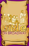 The Bible On Broadway