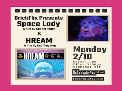 BrickFlix Presents: HREAM (dir. Geoffrey Hug) & Space Lady (dir. Sophia Feuer)