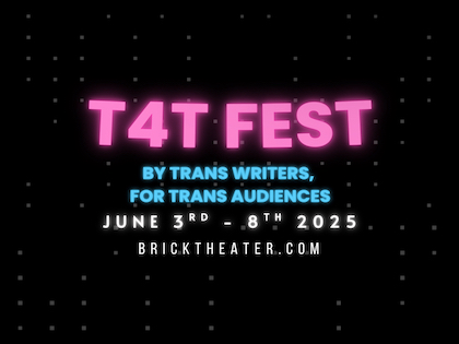 T4T FEST: BY trans artists, FOR trans audiences